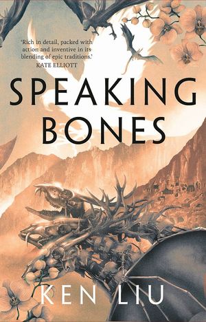 Cover Art for 9781838931667, Speaking Bones by Ken Liu