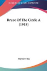 Cover Art for 9781436644433, Bruce of the Circle a (1918) by Harold Titus