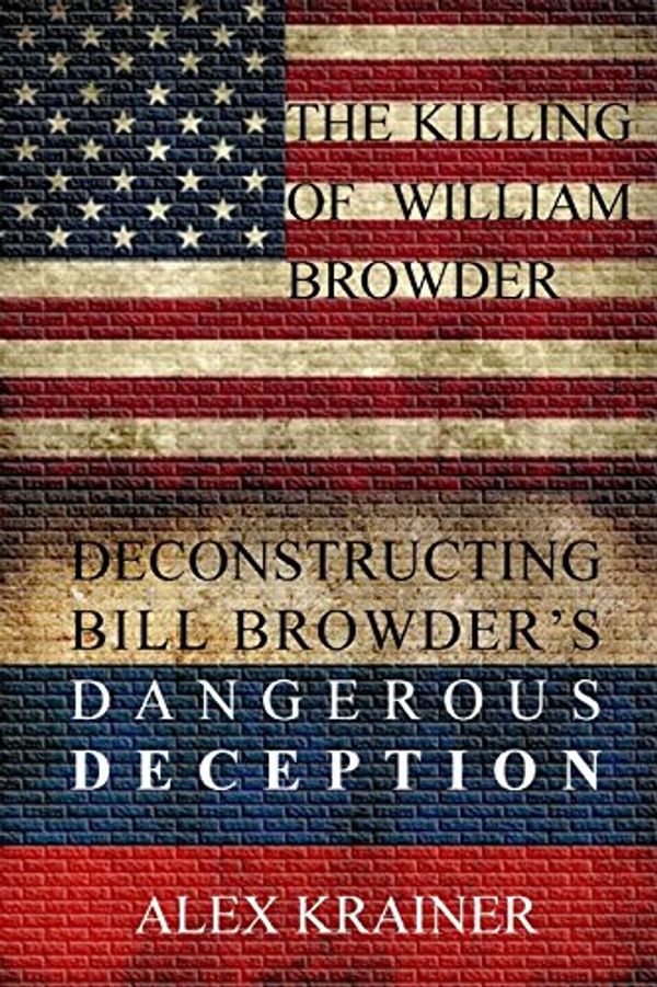 Cover Art for 9782955692325, The Killing of William Browder: Deconstructing Bill Browder's Dangerous Deception by Alex Krainer