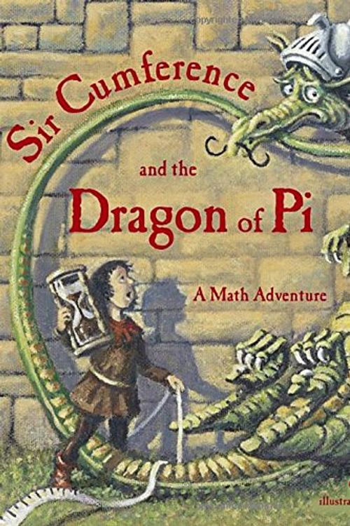 Cover Art for 9781570911668, Sir Cumference and Dragon of Pi by Cindy Neuschwander, Wayne Geehan