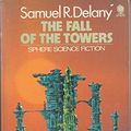 Cover Art for 9780722128992, The fall of the towers by Samuel R. Delany