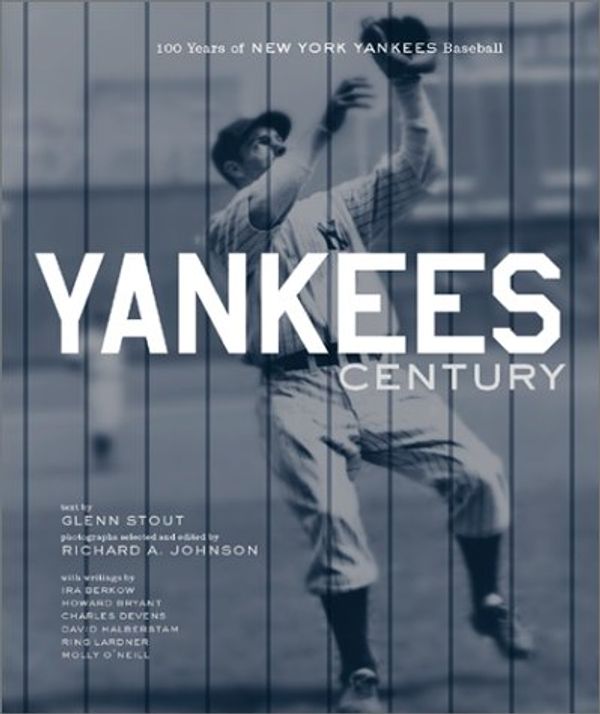 Cover Art for 9780618085279, Yankees Century: 100 Years of New York Yankees Baseball by Stout