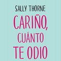 Cover Art for 9788467050455, Cariño, cuánto te odio by Sally Thorne