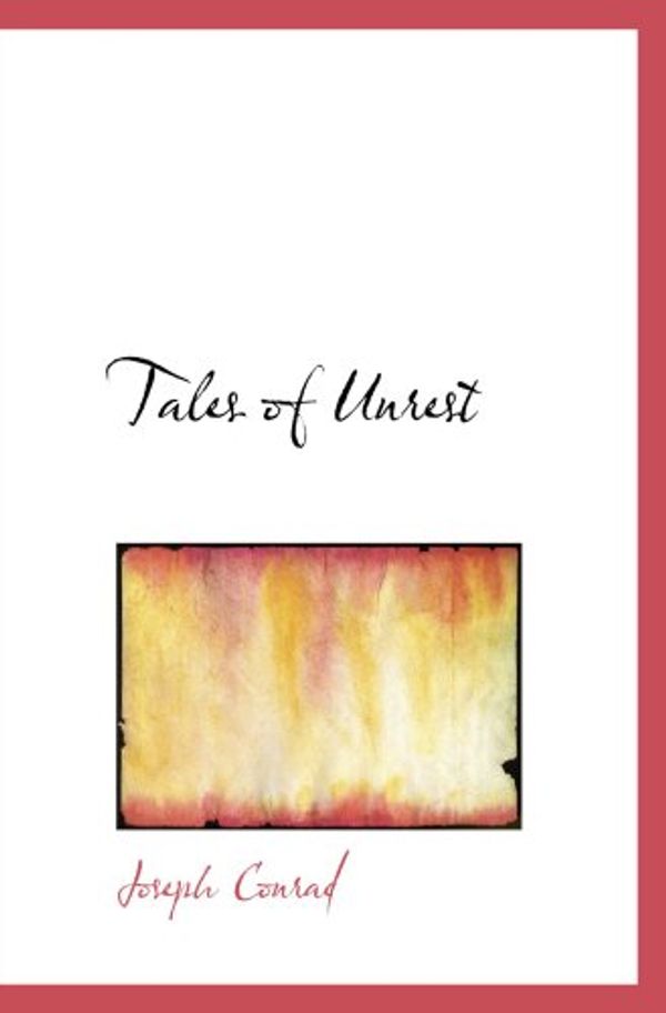 Cover Art for 9780554053943, Tales of Unrest by Joseph Conrad