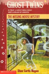 Cover Art for 9780590482561, The Missing Moose Mystery (Ghost Twins) by Dian Curtis Regan