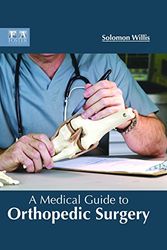 Cover Art for 9781632425225, A Medical Guide to Orthopedic Surgery by Solomon Willis