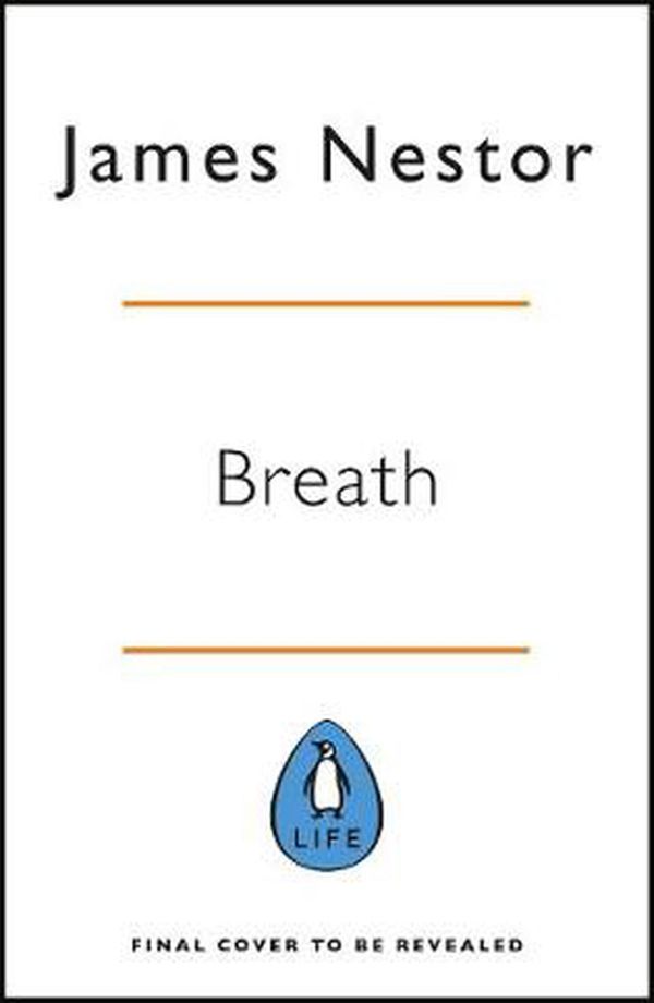 Cover Art for 9780241289075, Breath: The Lost Art and Science of Our Most Misunderstood Function by James Nestor