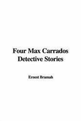 Cover Art for 9781421953748, Four Max Carrados Detective Stories by Ernest Bramah
