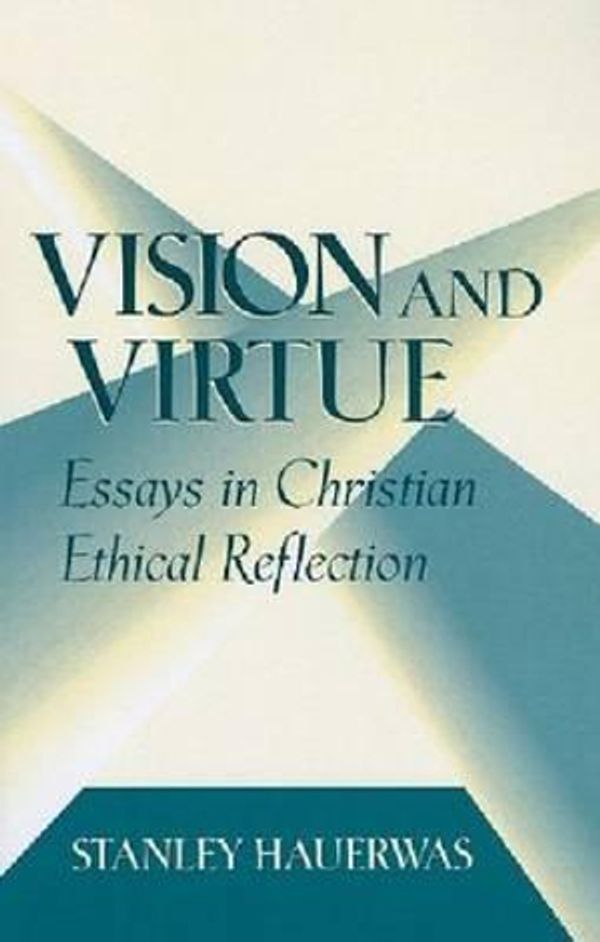Cover Art for 9780268019228, Vision and Virtue by Stanley Hauerwas