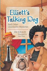 Cover Art for 9781402723667, Elliott's Talking Dog by Jim Sukach