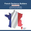 Cover Art for 9798747869233, French Sentence Builders - A Lexicogrammar approach: Beginner to Pre-intermediate by Dr. Gianfranco Conti, Viñales, Mr Dylan, Mr. Ronan Jezequel