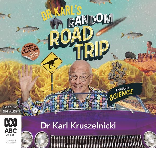 Cover Art for 9780655631675, Dr Karl's Random Road Trip Through Science by Dr. Karl Kruszelnicki