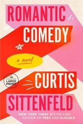 Cover Art for 9780593745939, Romantic Comedy by Curtis Sittenfeld