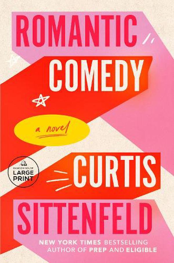 Cover Art for 9780593745939, Romantic Comedy by Curtis Sittenfeld