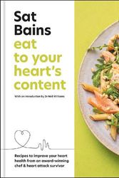 Cover Art for 9781804190722, Eat to Your Heart's Content: Recipes to improve your health from an award-winning chef and heart attack survivor by Sat Bains