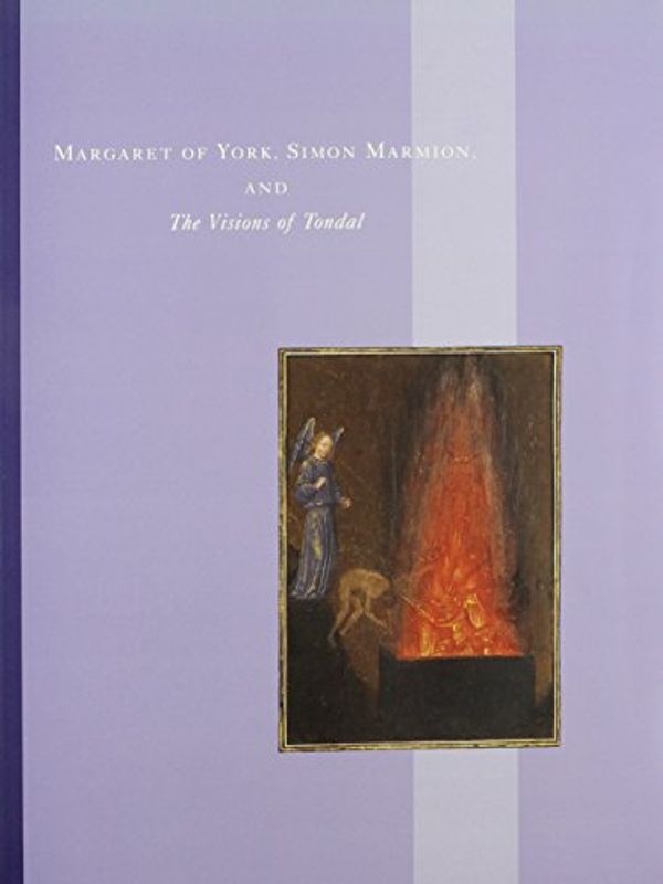 Cover Art for 9780892362042, Margaret of York, Simon Marmion and the Visions of Tondal by Thomas Kren