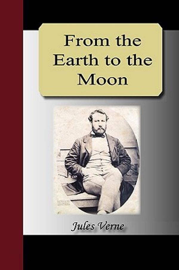 Cover Art for 9781595475114, From the Earth to the Moon by Jules Verne