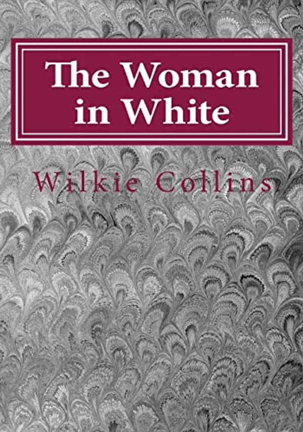 Cover Art for 9781499628821, The Woman in White by Wilkie Collins