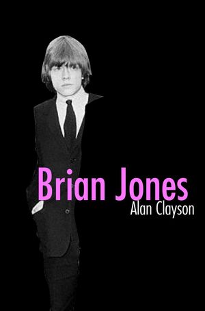 Cover Art for 9781860745447, Brian Jones by Alan Clayson