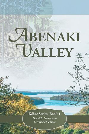 Cover Art for 9781490897134, Abenaki Valley by David E. Plante; Lorraine M Plante