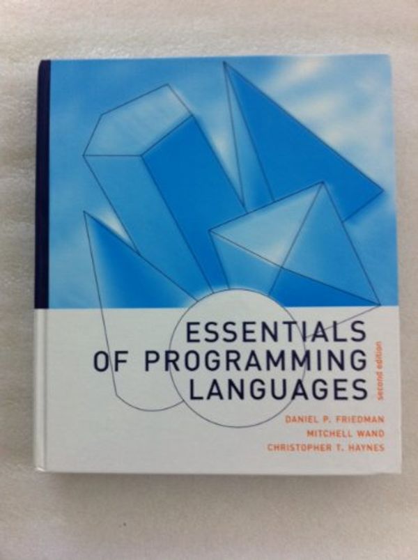 Cover Art for 9780262062176, Essentials of Programming Languages by Daniel P. Friedman, Mitchell Wand, Christopher T. Haynes