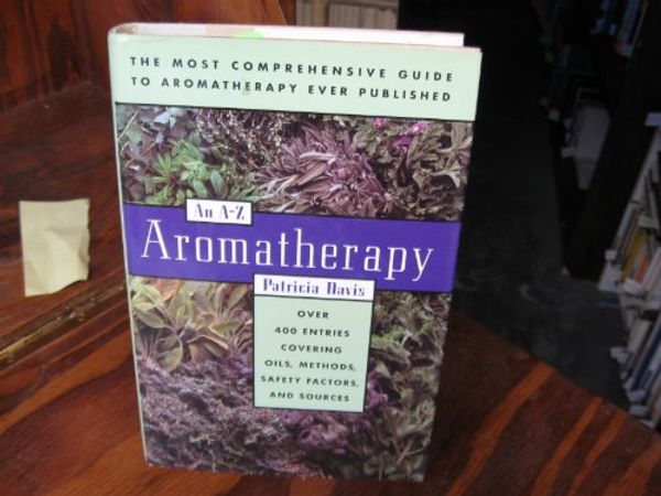 Cover Art for 9781566199735, A Z Aromatherapy by Patricia Davis