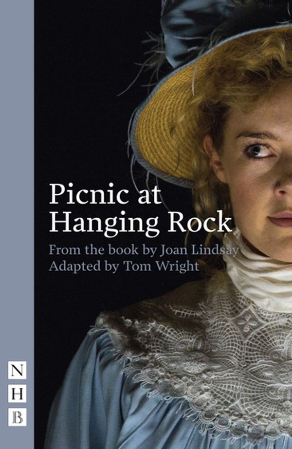 Cover Art for 9781780018492, Picnic at Hanging Rock (stage version) (NHB Modern Plays) by Joan Lindsay