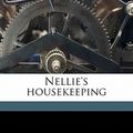 Cover Art for 9781171714460, Nellie’s Housekeeping by Joanna Hooe Mathews