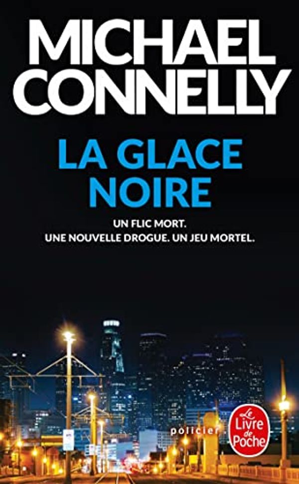 Cover Art for 9782253184355, LA GLACE NOIRE by Michael Connelly