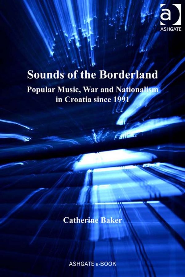 Cover Art for 9781409494034, Sounds of the Borderland by Dr Catherine Baker