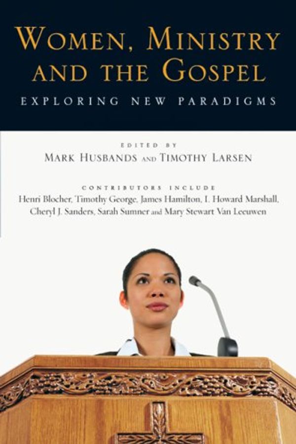 Cover Art for 9780830825660, Women, Ministry and the Gospel Exploring New Paradigms by Unknown