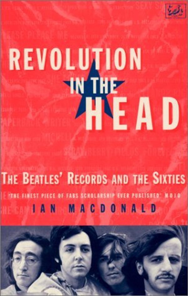 Cover Art for 9780805042450, Revolution in the Head by Ian MacDonald