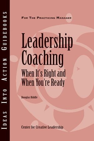 Cover Art for 9781118155035, Leadership Coaching: When It's Right and When You're Ready by Douglas Riddle