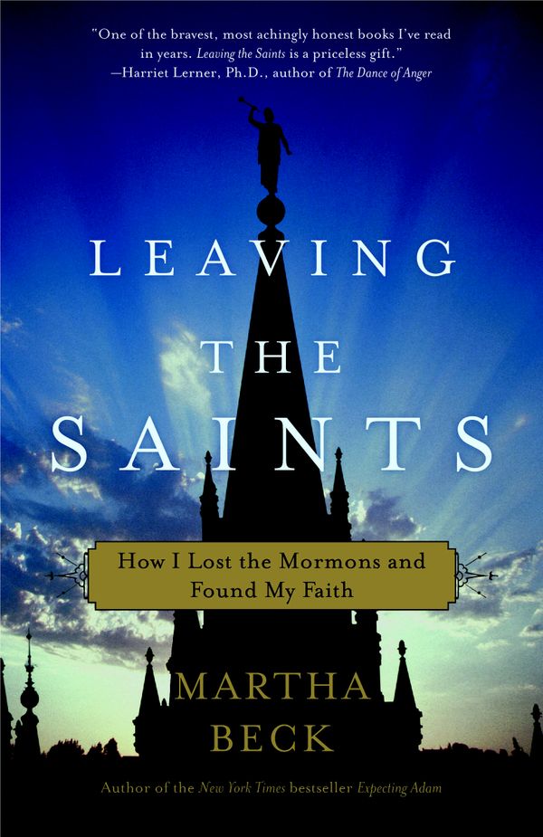 Cover Art for 9780307335999, Leaving the Saints by Martha Beck