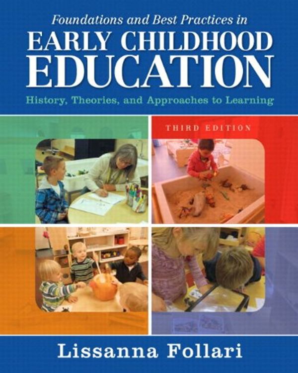 Cover Art for 9780133830910, Foundations and Best Practices in Early Childhood Education by Lissanna Follari