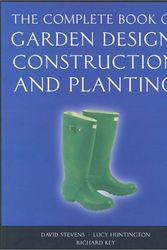 Cover Art for 9781841881720, The Complete Book of Garden Design, Construction and Planting by David Stevens