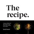 Cover Art for 9780847863464, The Recipe: Classic Dishes for the Home Cook from the World's Best Chefs by Josh Emett