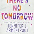 Cover Art for 0001848456875, If There's No Tomorrow by Jennifer L. Armentrout