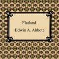 Cover Art for 9781596254992, Flatland: A Romance of Many Dimensions by Abbott, Edwin Abbott