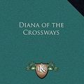 Cover Art for 9781163320211, Diana of the Crossways by George Meredith