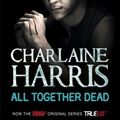 Cover Art for 9780575083929, All Together Dead by Charlaine Harris