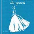 Cover Art for 9781840916607, Vogue: The Gown by Jo Ellison