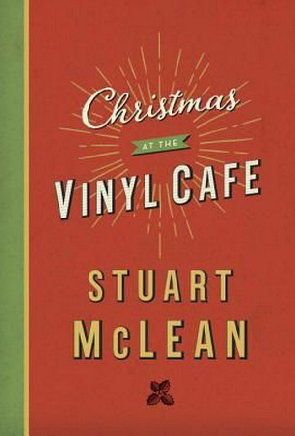 Cover Art for 9780735235120, Christmas at the Vinyl Cafe by Stuart McLean