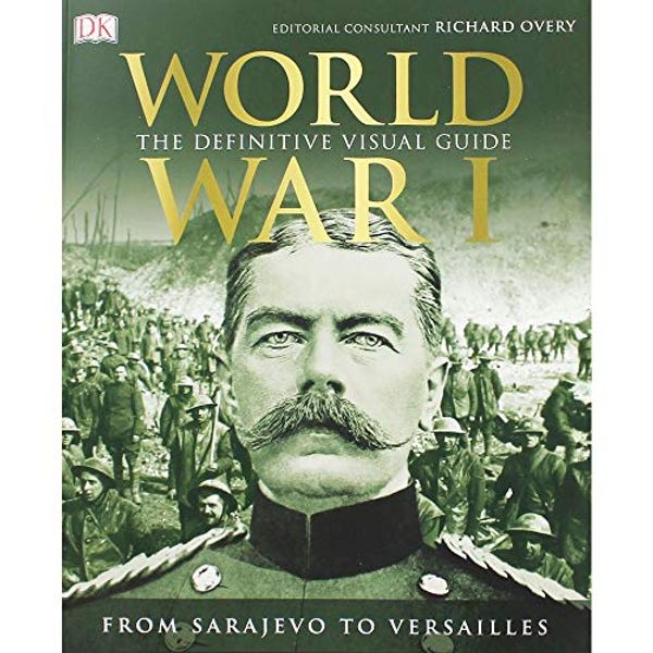 Cover Art for 9780241354162, R. G. Grant World War I - The Definitive Visual Guide by 
