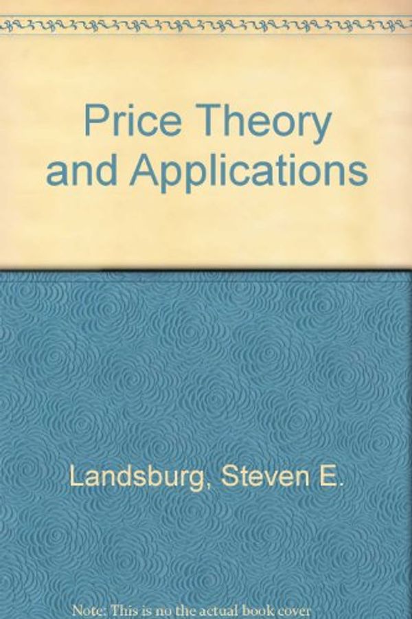 Cover Art for 9780030753862, Price Theory and Applications by Steven E. Landsburg