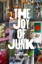 Cover Art for 9780847862108, The Joy of JunkGo Right Ahead, Fall In Love With The Wackiest ... by Mary Randolph Carter