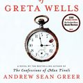 Cover Art for 9780062213785, The Impossible Lives of Greta Wells by Andrew Sean Greer