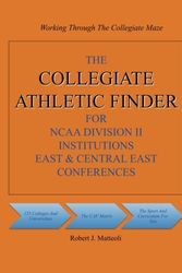 Cover Art for 9781453845950, The Collegiate Athletic Finder for NCAA Division II Institutions East & Central East Conferences by Robert J Matteoli