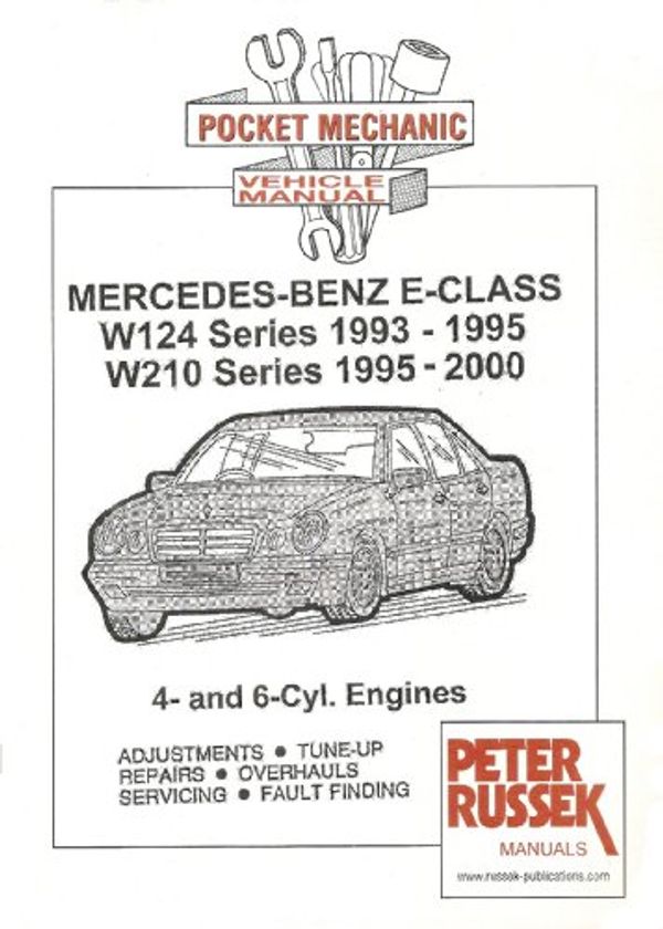 Cover Art for 9781898780977, Pocket Mechanic for Mercedes-Benz E-class, Series W124 and W210, 1993 to 2000 E200, E220, E230, E280, E320 Models 4 Cylinder and 6 Cylinder Engines by Peter Russek