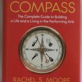 Cover Art for 9781501105951, The Artist's CompassThe Complete Guide to Building a Life and a Liv... by Rachel S. Moore